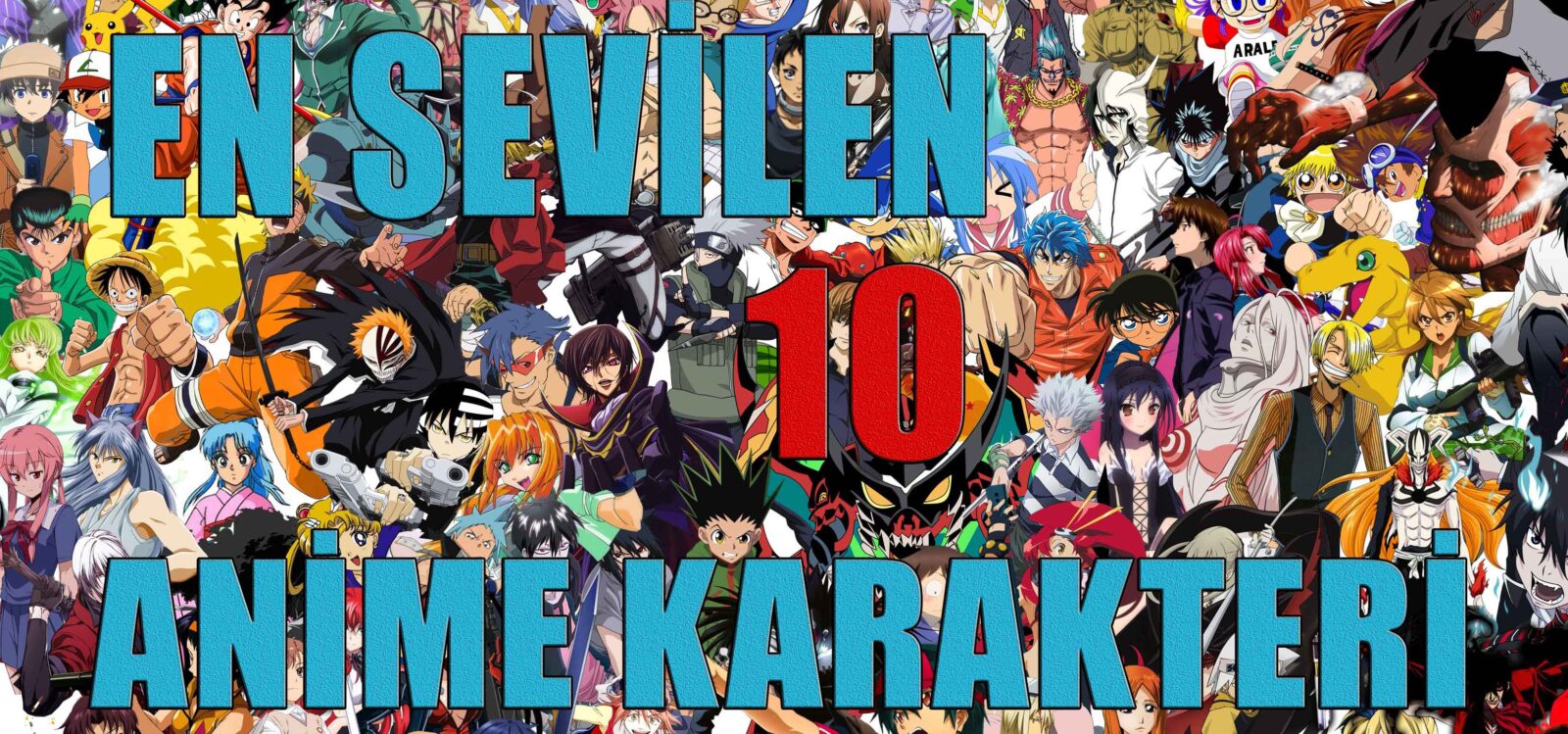 EN SEVİLEN 10 ANİME KARAKTERİ